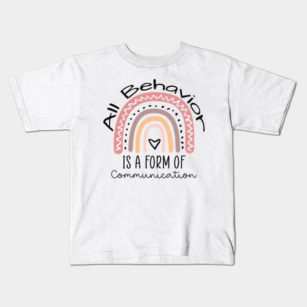 All Behavior Is A Form Of Communication Kids T-Shirt by ArchmalDesign